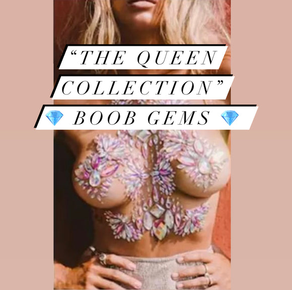 “The Queen Collection” Boob Gems